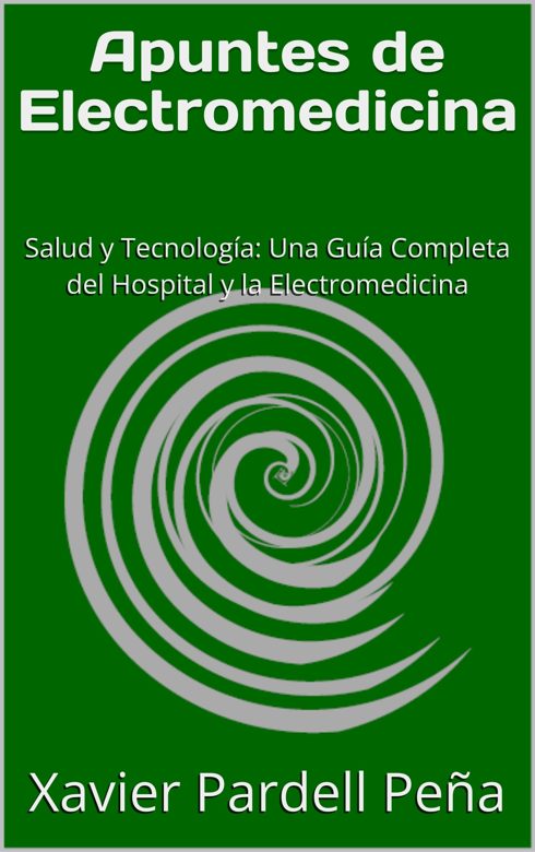 Portada de Apuntes de electromedicina. Salud y tecnología: una guía completa del hospital y la electromedicina