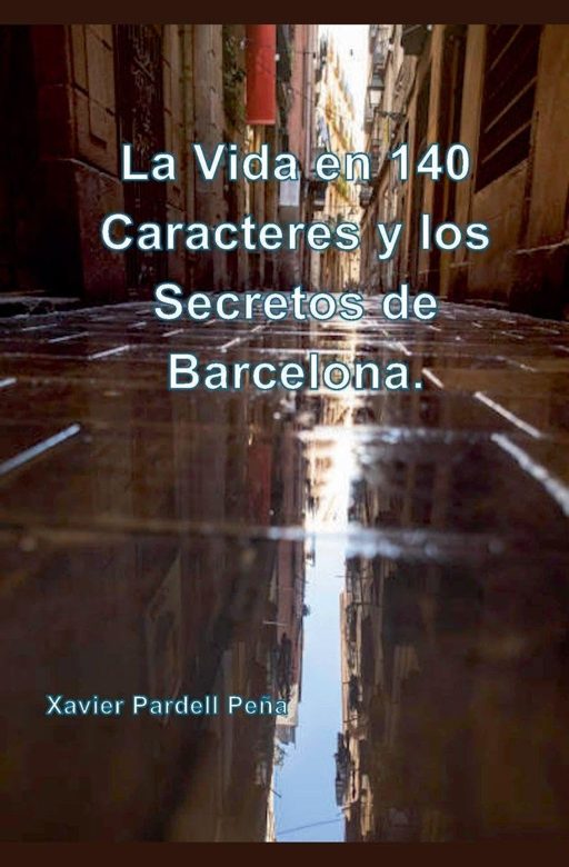Portada de La vida en 140 caracteres y los secretos de Barcelona
